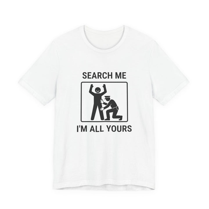 T-shirt « Search Me I’m All Yours » contrôle de sécurité - vue principale