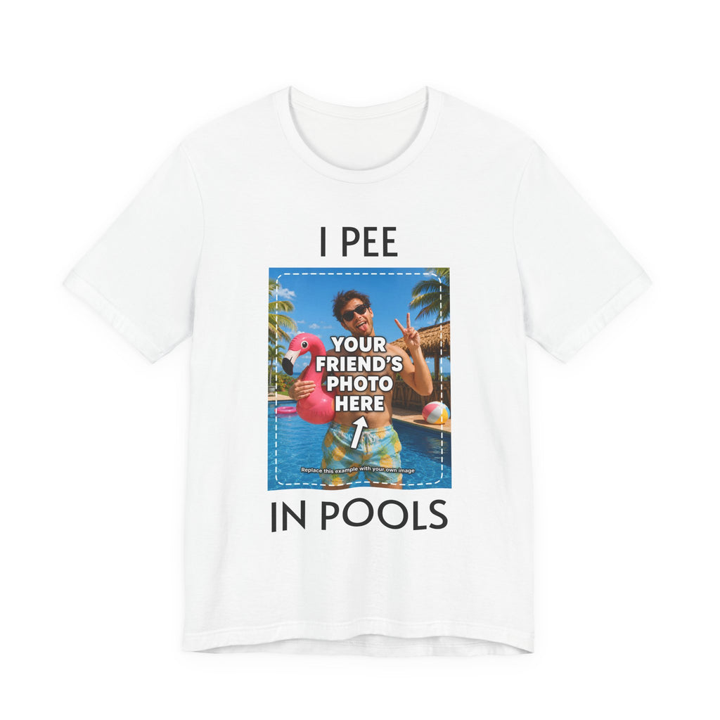 T-shirt personnalisé avec photo « I PEE IN POOLS »