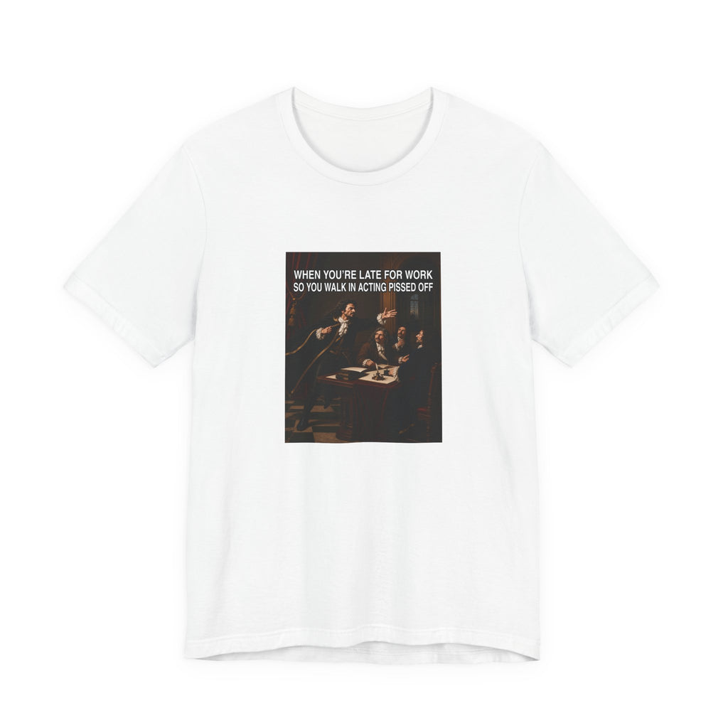 Quand vous arrivez en retard au travail - T-shirt drôle (homme)