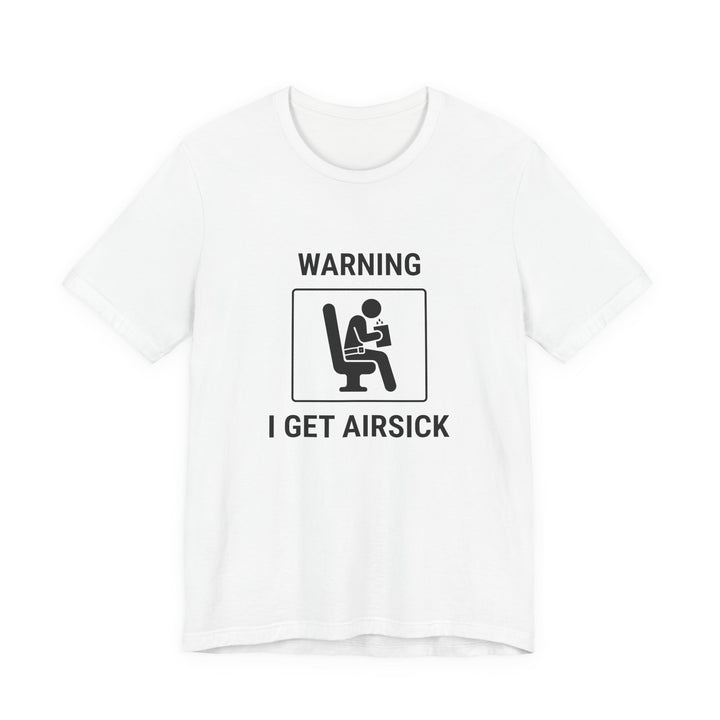 T-shirt « Warning I Get Airsick » - vue principale