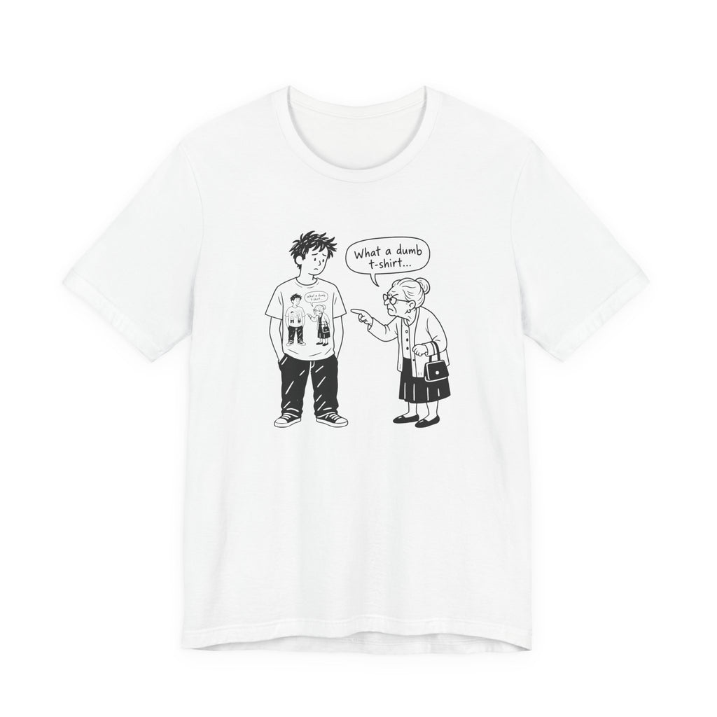 T-shirt « What a dumb T-shirt » à humour absurde - vue principale