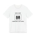 Have a Seat I Know We’ll Get Along - T-shirt drôle de voyage