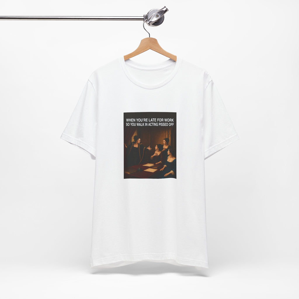 Quand vous arrivez en retard au travail - T-shirt drôle (femme)